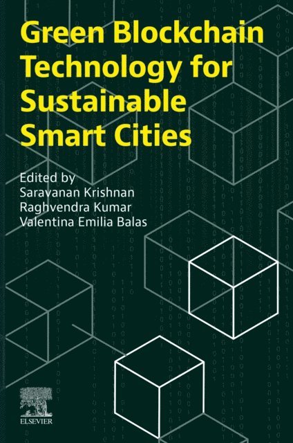 Raghvendra Kumar, Valentina Emilia Balas, Saravanan Krishnan - Green Blockchain Technology for Sustainable Smart Cities, E-bok