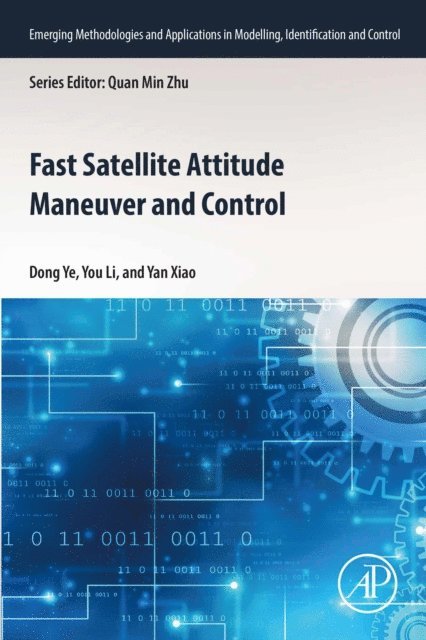 Yan Xiao, You Li, Dong Ye - Fast Satellite Attitude Maneuver and Control, E-bok