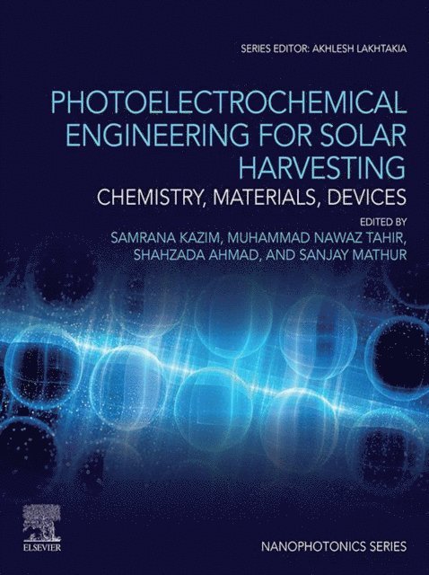 Sanjay Mathur, Shahzada Ahmad, Muhammad Nawaz Tahir, Samrana Kazim - Photoelectrochemical Engineering for Solar Harvesting, E-bok