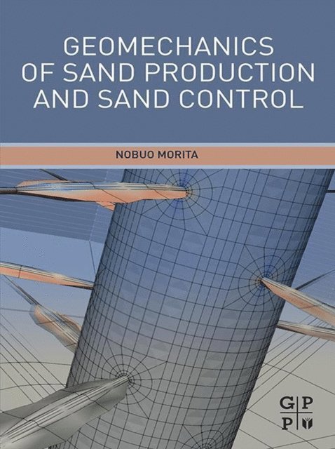 Nobuo Morita - Geomechanics of Sand Production and Sand Control, E-bok