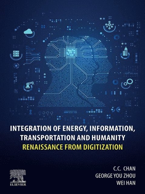 Wei Han, George You Zhou, C.C. Chan - Integration of Energy, Information, Transportation and Humanity, E-bok