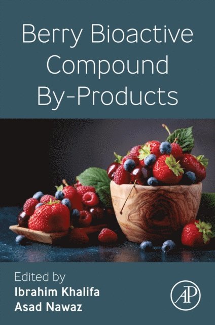 Asad Nawaz, Ibrahim Khalifa - Berry Bioactive Compound By-Products, E-bok