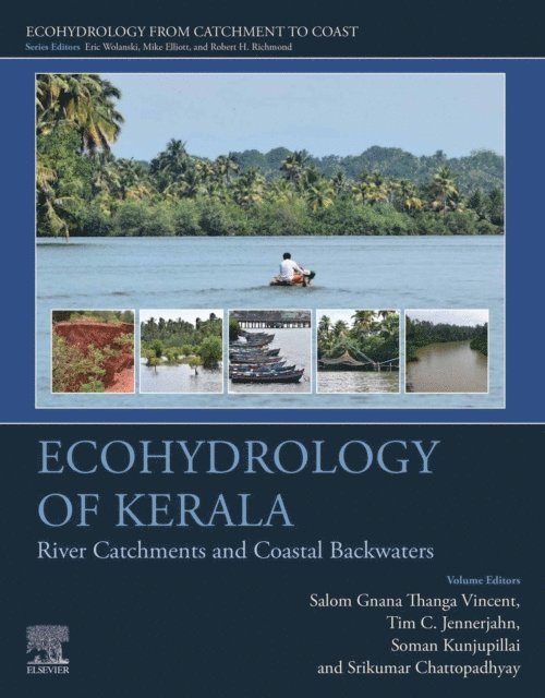 Srikumar Chattopadhyay, Soman Kunjupillai, Tim C. Jennerjahn, Salom Gnana Thanga Vincent - Ecohydrology of Kerala, E-bok