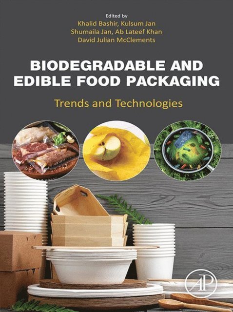 David Julian Mcclements, Ab Lateef Khan, Shumaila Jan, Kulsum Jan, Khalid Bashir - Biodegradable and Edible Food Packaging, E-bok