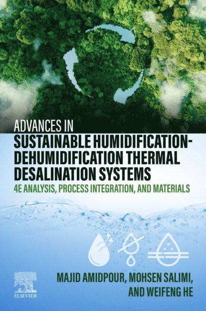 Weifeng He, Mohsen Salimi, Majid Amidpour - Advances in Sustainable Humidification-Dehumidification Thermal Desalination Systems, E-bok
