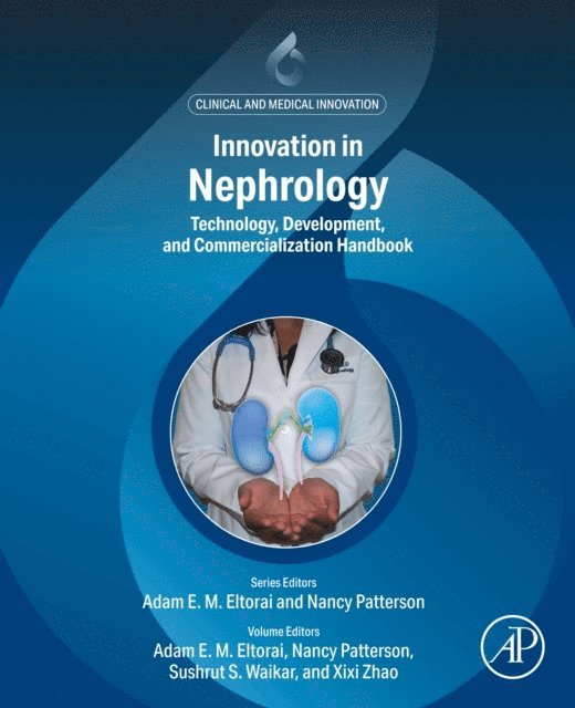Xixi Zhao, Sushrut S Waikar, Nancy Patterson, Adam E.M. Eltorai - Innovation in Nephrology, E-bok