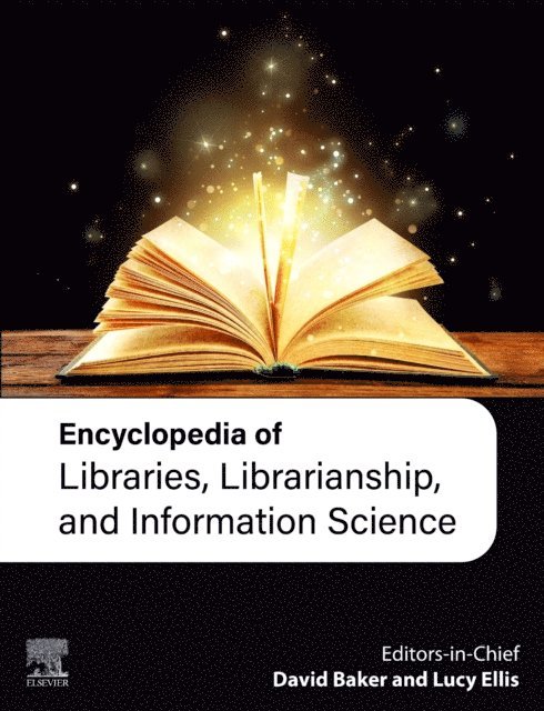Encyclopedia of Libraries, Librarianship, and Information Science, E-bok