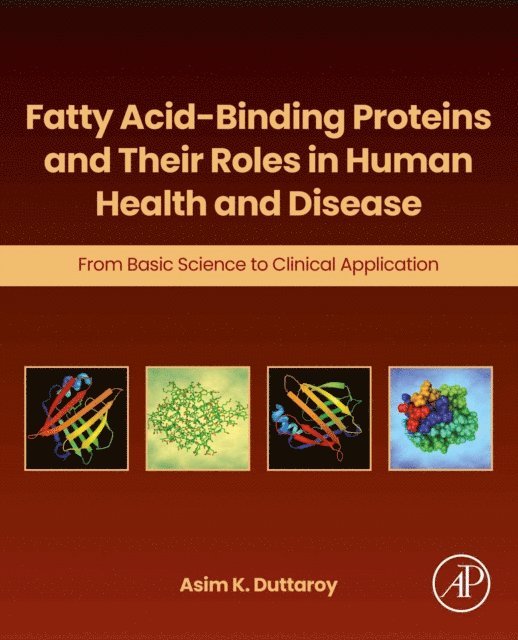 Asim K. Duttaroy - Fatty Acid-Binding Proteins and Their Roles in Human Health and Disease, E-bok
