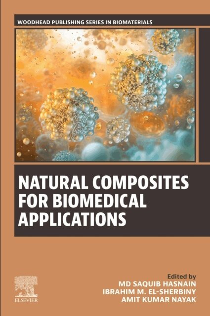 Amit Kumar Nayak, Ibrahim M. El-Sherbiny, Md Saquib Hasnain - Natural Composites for Biomedical Applications, E-bok