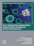 Next-Generation Antimicrobial Nanocoatings for Medical Devices and Implants