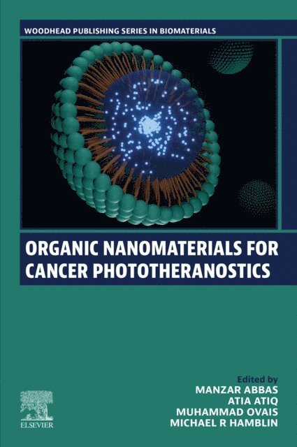 Michael R Hamblin, Muhammad Ovais, Atia Atiq, Manzar Abbas - Organic Nanomaterials for Cancer Phototheranostics, E-bok