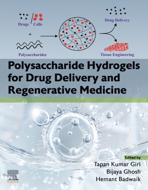 Hemant Badwaik, Bijaya Ghosh, Tapan Kumar Giri - Polysaccharide Hydrogels for Drug Delivery and Regenerative Medicine, E-bok