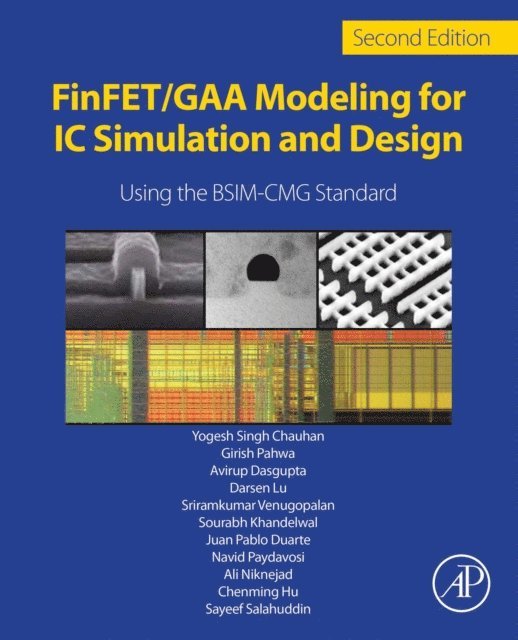 Navid Payvadosi, Juan Pablo Duarte, Sourabh Khandelwal, Ali Niknejad, Sriramkumar Vanugopalan, Darsen Lu, Avirup Dasgupta, Girish Pahwa, S. Salahuddin, Chenming Hu, Yogesh Singh Chauhan - FinFET/GAA Modeling for IC Simulation and Design, E-bok