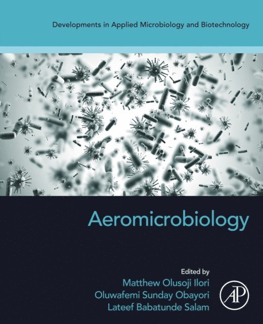 Lateef Babatunde Salam, Oluwafemi Sunday Obayori, Mathew Olusoji Ilori - Aeromicrobiology, E-bok