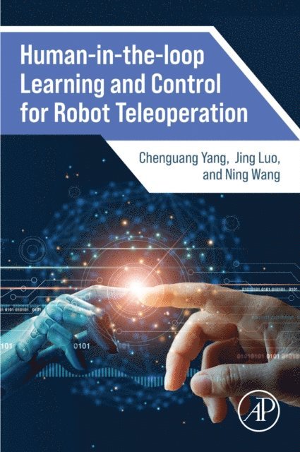 Ning Wang, Jing Luo, Chenguang Yang - Human-in-the-loop Learning and Control for Robot Teleoperation, E-bok
