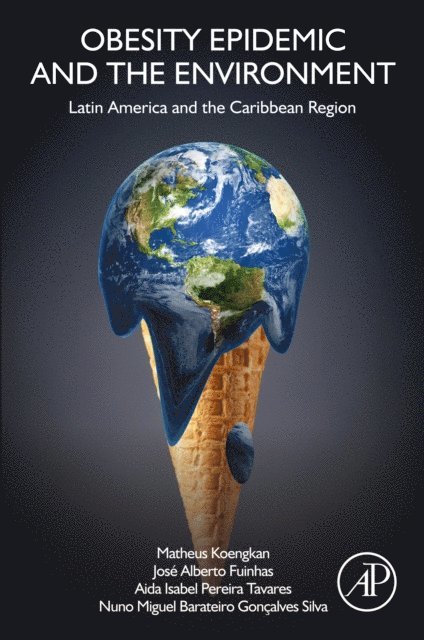 Nuno Silva, Aida Isabel P. Tavares, Jose Alberto Fuinhas, Matheus Koengkan - Obesity Epidemic and the Environment, E-bok