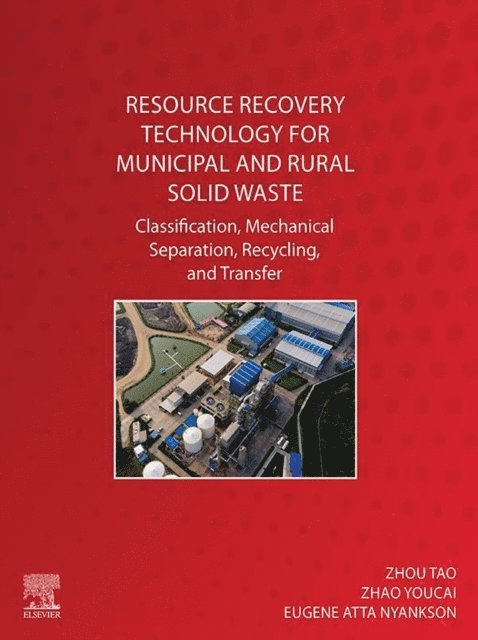 Eugene Atta Nyankson, Zhou Tao, Zhao Youcai - Resource Recovery Technology for Municipal and Rural Solid Waste, E-bok