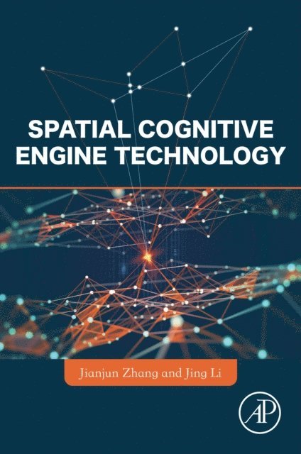 Jing Li, Jianjun Zhang - Spatial Cognitive Engine Technology, E-bok