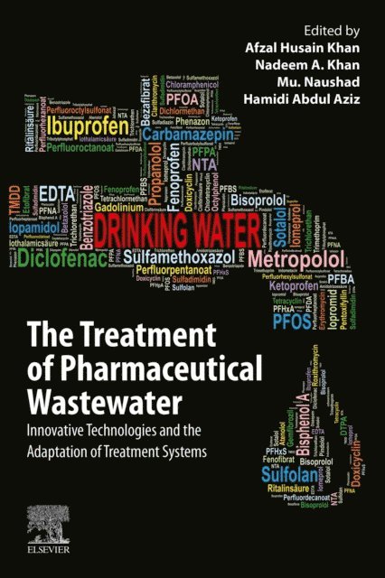 Hamidi Abdul Aziz, Mu. Naushad, Nadeem A Khan, Afzal Husain Khan - Treatment of Pharmaceutical Wastewater, E-bok