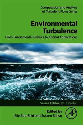 Sutanu Sarkar, Elie Bou-Zeid - Environmental Turbulence, E-bok