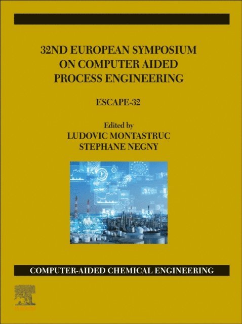 Stephane Negny, Ludovic Montastruc - 32nd European Symposium on Computer Aided Process Engineering, E-bok