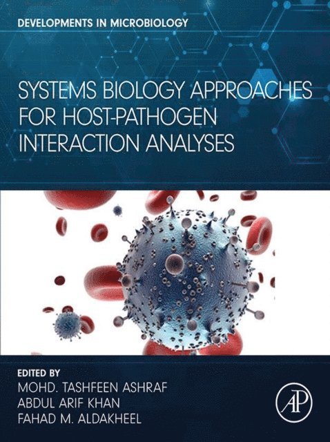 Fahad M. Aldakheel, Abdul Arif Khan, Mohd. Tashfeen Ashraf - Systems Biology Approaches for Host-Pathogen Interaction Analysis, E-bok
