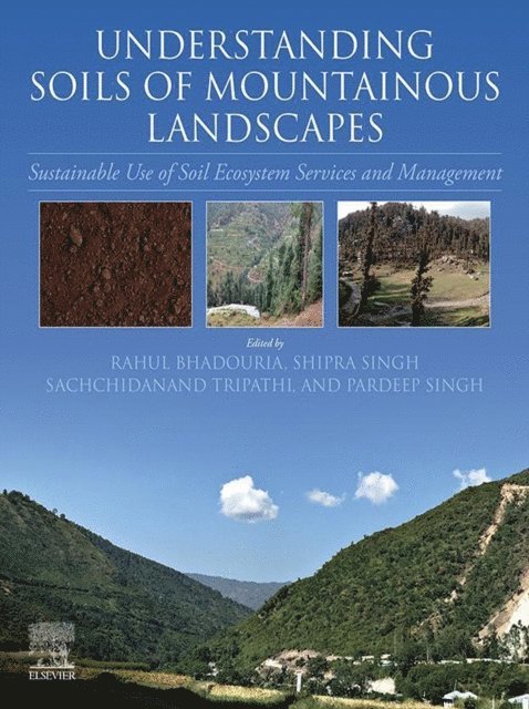 Pardeep Singh, Sachchidanand Tripathi, Shipra Singh, Rahul Bhadouria - Understanding Soils of Mountainous Landscapes, E-bok