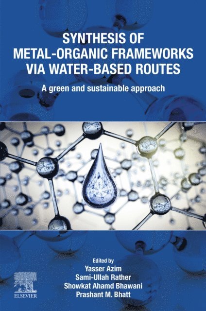 Prashant M. Bhatt, Showkat Ahamd Bhawani, Sami Ullah, Yasser Azim - Synthesis of Metal-Organic Frameworks via Water-Based Routes, E-bok