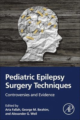 Aria Fallah, George M. Ibrahim, Alexander G. Weil - Pediatric Epilepsy Surgery Techniques, Häftad