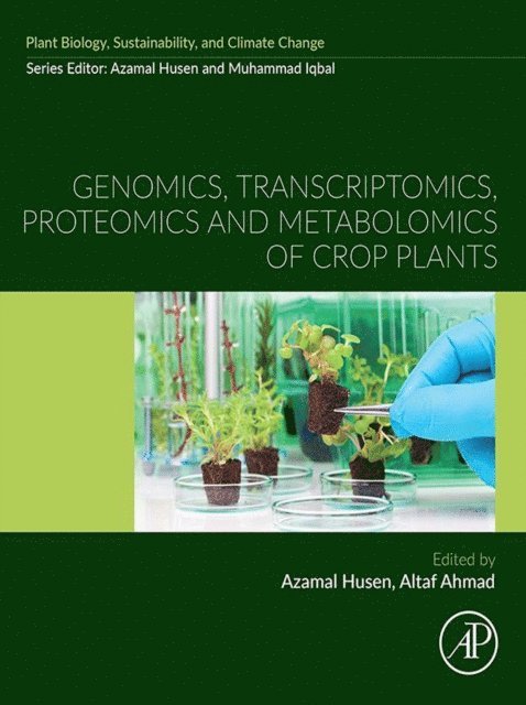 Altaf Ahmad, Azamal Husen - Genomics, Transcriptomics, Proteomics and Metabolomics of Crop Plants, E-bok