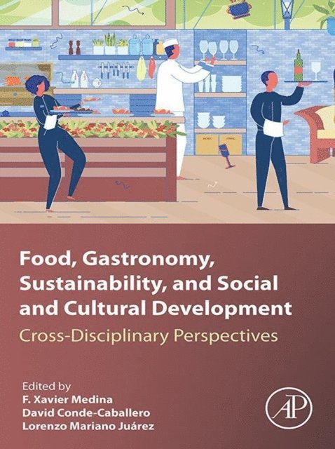 Lorenzo Mariano, David Conde, F. Xavier Medina - Food, Gastronomy, Sustainability, and Social and Cultural Development, E-bok
