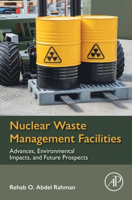 Rehab O Abdel Rahman - Nuclear Waste Management Facilities, E-bok