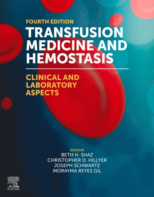 Morayma Reyes Gil, Joseph (Yossi) Schwartz, Christopher D. Hillyer, Beth H. Shaz - Transfusion Medicine and Hemostasis, E-bok