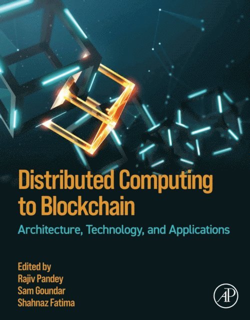 Shahnaz Fatima, Sam Goundar, Rajiv Pandey - Distributed Computing to Blockchain, E-bok