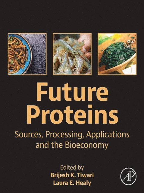 Laura E Healy, Brijesh K Tiwari - Future Proteins, E-bok