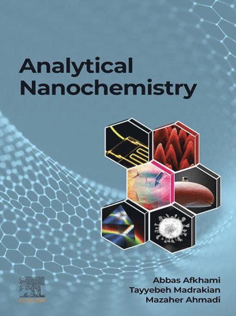 Mazaher Ahmadi, Tayyebeh Madrakian, Abbas Afkhami - Analytical Nanochemistry, E-bok