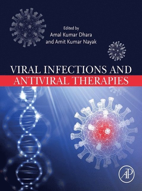 Amit Kumar Nayak, Amal Kumar Dhara - Viral Infections and Antiviral Therapies, E-bok