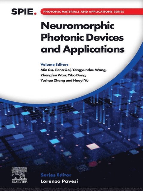Haoyi Yu, Yuchao Zhang, Yibo Dong, Zhengfen Wan, Yangyundou Wang, Elena Goi, Min Gu - Neuromorphic Photonic Devices and Applications, E-bok