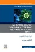Lyme Disease and the Expanded Spectrum of Blacklegged Tick-Borne Infections, An Issue of Infectious Disease Clinics of North America