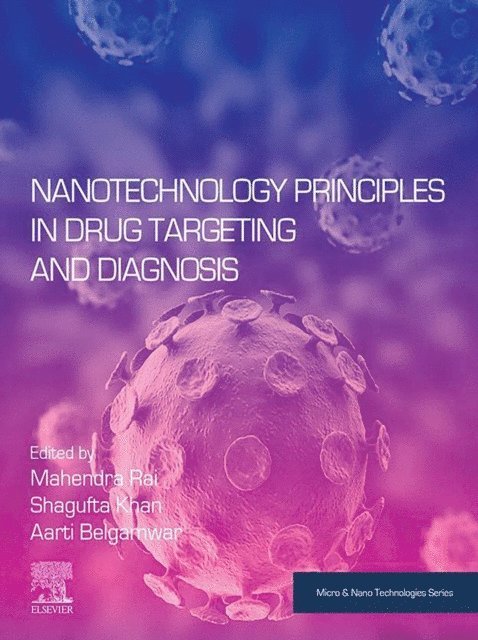Aarti Belgamwar, Shagufta Khan, Mahendra Rai - Nanotechnology Principles in Drug Targeting and Diagnosis, E-bok