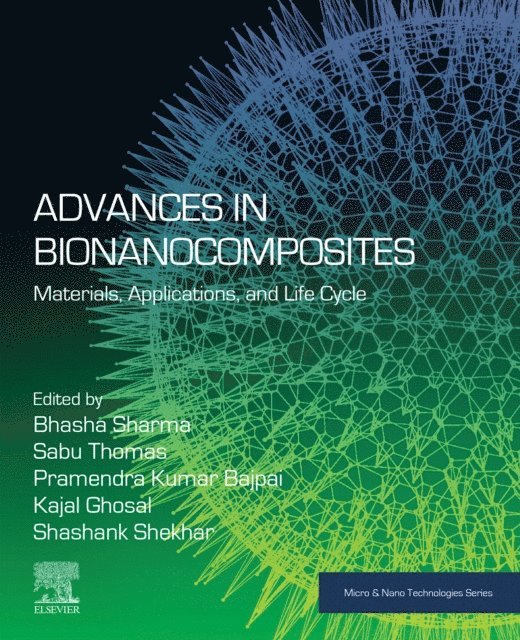 Shashank Shekhar, Kajal Ghosal, Pramendra Kumar Bajpai, Sabu Thomas, Bhasha Sharma - Advances in Bionanocomposites, E-bok
