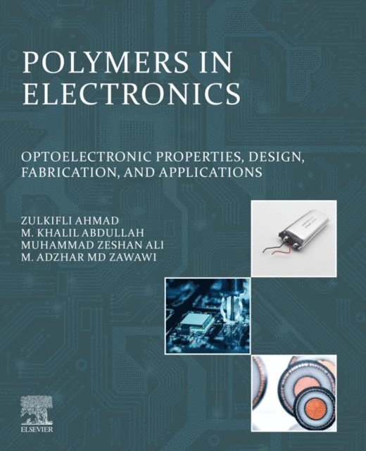Mohamad Adzhar Md Zawawi, Muhammad Zeshan Ali, M. Khalil Abdullah, Zulkifli Ahmad - Polymers in Electronics, E-bok