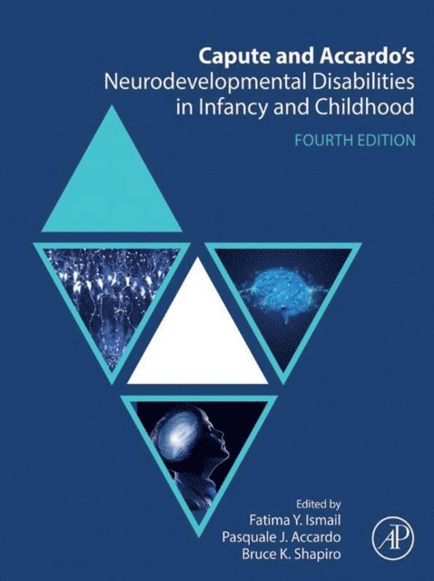 Bruce K Shapiro, Pasquale J. Accardo, Fatima Y Ismail - Capute and Accardo's Neurodevelopmental Disabilities in Infancy and Childhood, E-bok. Tillgänglighet: Lägg i varukorg