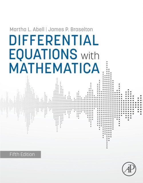James P. Braselton, Martha L. Abell - Differential Equations with Mathematica, E-bok
