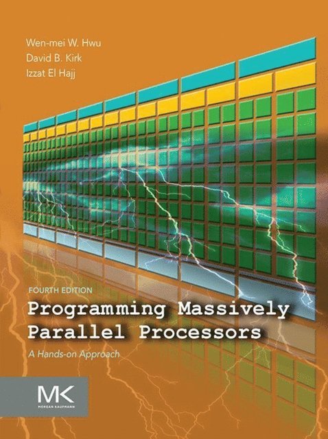 Izzat El Hajj, David B. Kirk, Wen-mei W. Hwu - Programming Massively Parallel Processors, E-bok