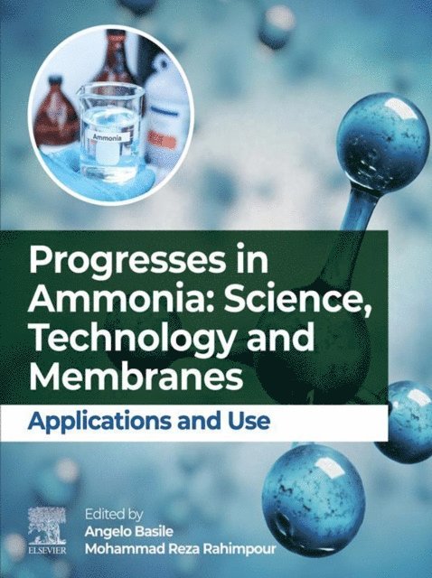 Mohammad Reza Rahimpour, Angelo Basile - Progresses in Ammonia: Science, Technology and Membranes, E-bok