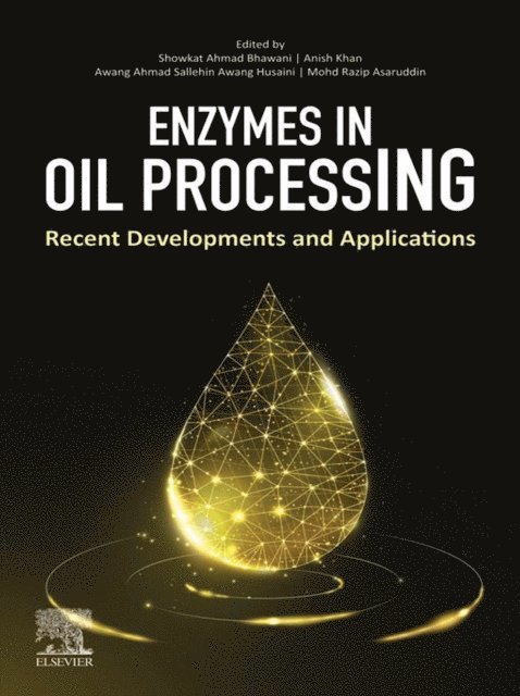 Mohd Razip Asaruddin, Awang Ahmad Sallehin Awang Husaini, Anish Khan, Showkat Ahmad Bhawani - Enzymes in Oil Processing, E-bok