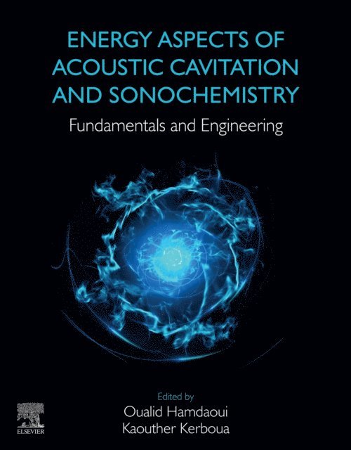 Kaouther Kerboua, Oualid Hamdaoui - Energy Aspects of Acoustic Cavitation and Sonochemistry, E-bok
