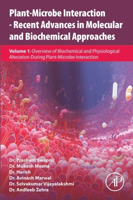 Andleeb Zehra, Selvakumar Vijayalakshmi, Avinash Marwal, Harish, Mukesh Meena, Prashant Swapnil - Plant-Microbe Interaction - Recent Advances in Molecular and Biochemical Approaches, E-bok