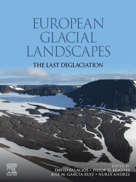 Nuria de Andres, Jose M. Garcia-Ruiz, Philip D. Hughes, David Palacios - European Glacial Landscapes, E-bok